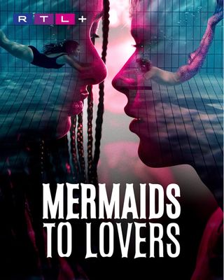 Image for MERMAIDS TO LOVERS am 10.6. beim Seriencamp, ab 11.06. bei RTL+